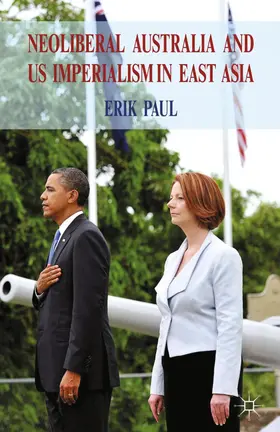 Paul |  Neoliberal Australia and US Imperialism in East Asia | Buch |  Sack Fachmedien