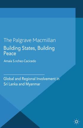 Sánchez-Cacicedo |  Building States, Building Peace | Buch |  Sack Fachmedien