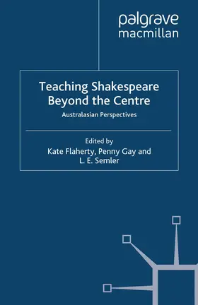 Flaherty / Semler / Gay |  Teaching Shakespeare Beyond the Centre | Buch |  Sack Fachmedien