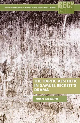 McTighe |  The Haptic Aesthetic in Samuel Beckett's Drama | Buch |  Sack Fachmedien