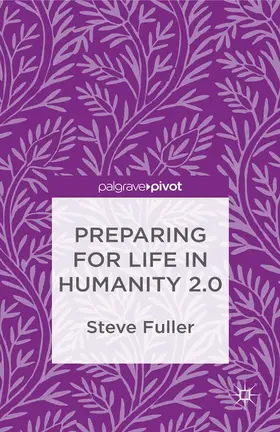 Fuller |  Preparing for Life in Humanity 2.0 | Buch |  Sack Fachmedien