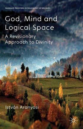Aranyosi |  God, Mind and Logical Space | Buch |  Sack Fachmedien