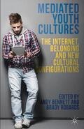 Robards / Bennett |  Mediated Youth Cultures | Buch |  Sack Fachmedien