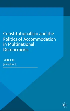 Lluch |  Constitutionalism and the Politics of Accommodation in Multinational Democracies | Buch |  Sack Fachmedien