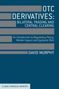 Murphy |  OTC Derivatives: Bilateral Trading and Central Clearing | Buch |  Sack Fachmedien