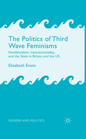 Evans |  The Politics of Third Wave Feminisms | Buch |  Sack Fachmedien