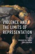 Goodman / Matthews |  Violence and the Limits of Representation | Buch |  Sack Fachmedien