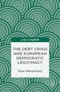 Macartney |  The Debt Crisis and European Democratic Legitimacy | Buch |  Sack Fachmedien