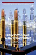 Baron |  Great Power Peace and American Primacy | Buch |  Sack Fachmedien