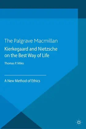 Miles |  Kierkegaard and Nietzsche on the Best Way of Life | Buch |  Sack Fachmedien
