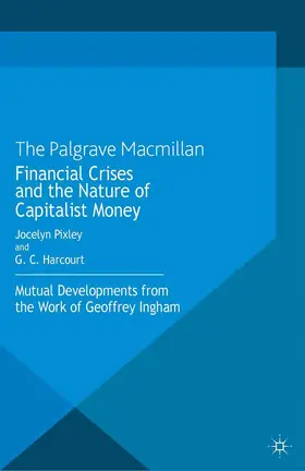 Pixley / Harcourt |  Financial Crises and the Nature of Capitalist Money | Buch |  Sack Fachmedien
