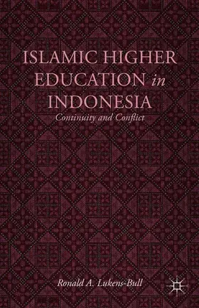 Lukens-Bull | Islamic Higher Education in Indonesia | Buch | 978-1-349-45602-4 | www.sack.de