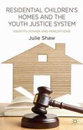 Shaw |  Residential Children's Homes and the Youth Justice System | Buch |  Sack Fachmedien