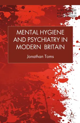 Toms |  Mental Hygiene and Psychiatry in Modern Britain | Buch |  Sack Fachmedien