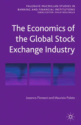 Polato / Floreani | The Economics of the Global Stock Exchange Industry | Buch | 978-1-349-45814-1 | sack.de