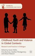 Wells / Watson / Burman |  Childhood, Youth and Violence in Global Contexts | Buch |  Sack Fachmedien