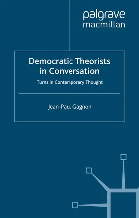 Gagnon | Democratic Theorists in Conversation | Buch | 978-1-349-45855-4 | www.sack.de