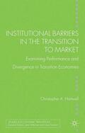 Hartwell |  Institutional Barriers in the Transition to Market | Buch |  Sack Fachmedien