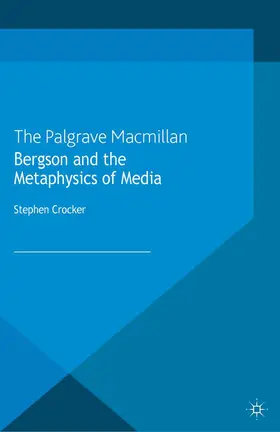 Crocker |  Bergson and the Metaphysics of Media | Buch |  Sack Fachmedien