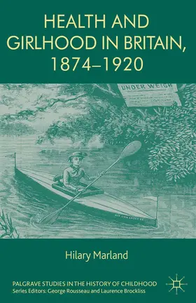 Marland |  Health and Girlhood in Britain, 1874-1920 | Buch |  Sack Fachmedien