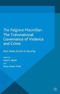 Wolf / Jakobi |  The Transnational Governance of Violence and Crime | Buch |  Sack Fachmedien