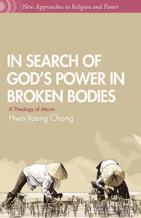 Chong |  In Search of God's Power in Broken Bodies | Buch |  Sack Fachmedien