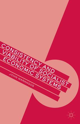 Marangos | Consistency and Viability of Socialist Economic Systems | Buch | 978-1-349-46324-4 | sack.de