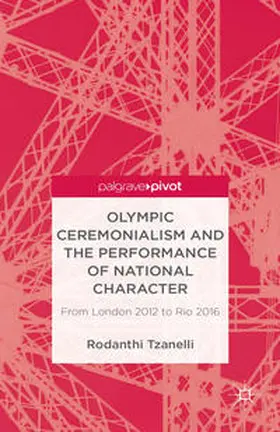Tzanelli |  Olympic Ceremonialism and The Performance of National Character | Buch |  Sack Fachmedien