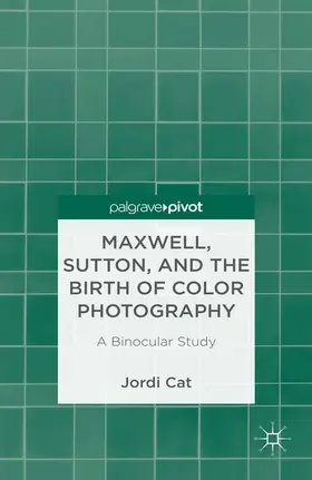 Cat |  Maxwell, Sutton, and the Birth of Color Photography | Buch |  Sack Fachmedien