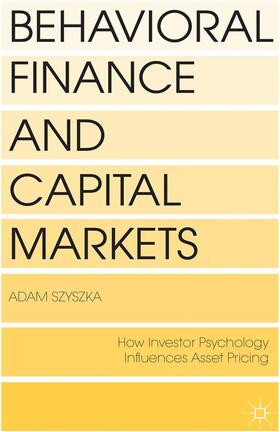 Szyszka |  Behavioral Finance and Capital Markets | Buch |  Sack Fachmedien