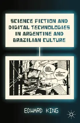 King |  Science Fiction and Digital Technologies in Argentine and Brazilian Culture | Buch |  Sack Fachmedien