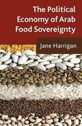 Harrigan |  The Political Economy of Arab Food Sovereignty | Buch |  Sack Fachmedien