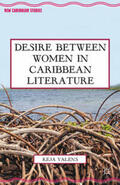 Valens |  Desire Between Women in Caribbean Literature | Buch |  Sack Fachmedien