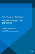 Thurnell-Read / Casey |  Men, Masculinities, Travel and Tourism | Buch |  Sack Fachmedien
