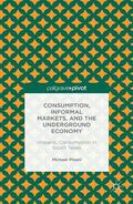 Pisani |  Consumption, Informal Markets, and the Underground Economy: Hispanic Consumption in South Texas | Buch |  Sack Fachmedien