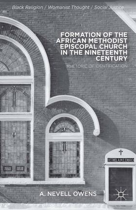 Owens | Formation of the African Methodist Episcopal Church in the Nineteenth Century | Buch | 978-1-349-46621-4 | sack.de