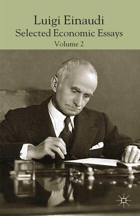 Einaudi / Marchionatti / Faucci | Luigi Einaudi: Selected Economic Essays | Buch | 978-1-349-46627-6 | sack.de