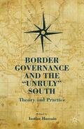 Hussain |  Border Governance and the "unruly" South | Buch |  Sack Fachmedien