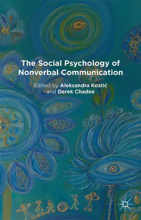Chadee / Kostic |  The Social Psychology of Nonverbal Communication | Buch |  Sack Fachmedien