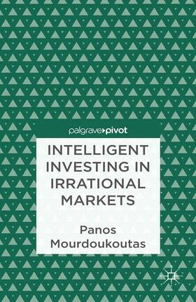 Mourdoukoutas | Intelligent Investing in Irrational Markets | Buch | 978-1-349-46848-5 | sack.de