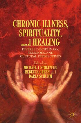 Stoltzfus / Schumm / Green | Chronic Illness, Spirituality, and Healing | Buch | 978-1-349-46880-5 | sack.de