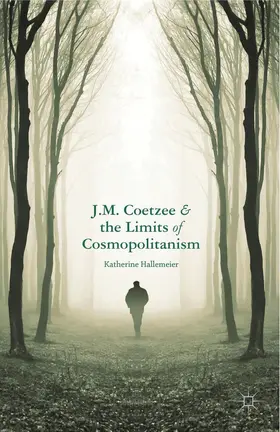 Hallemeier |  J.M. Coetzee and the Limits of Cosmopolitanism | Buch |  Sack Fachmedien