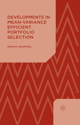 Agarwal | Developments in Mean-Variance Efficient Portfolio Selection | Buch | 978-1-349-47176-8 | sack.de