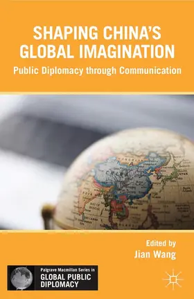 Wang |  Shaping China's Global Imagination | Buch |  Sack Fachmedien