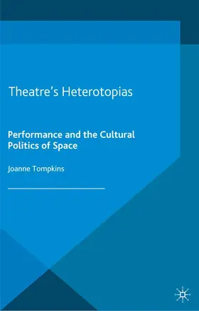 Tompkins |  Theatre's Heterotopias | Buch |  Sack Fachmedien