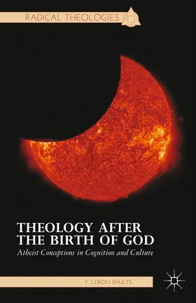 Shults |  Theology after the Birth of God | Buch |  Sack Fachmedien
