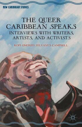 Campbell |  The Queer Caribbean Speaks | Buch |  Sack Fachmedien
