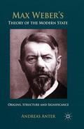 Anter |  Max Weber's Theory of the Modern State | Buch |  Sack Fachmedien