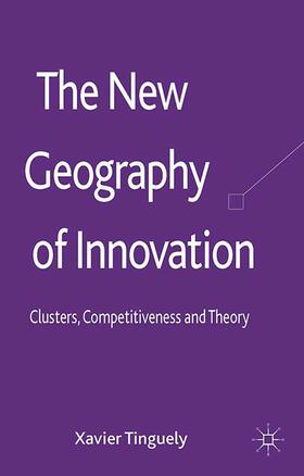 Tinguely | The New Geography of Innovation | Buch | 978-1-349-47439-4 | sack.de