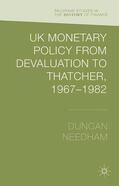 Needham |  UK Monetary Policy from Devaluation to Thatcher, 1967-82 | Buch |  Sack Fachmedien